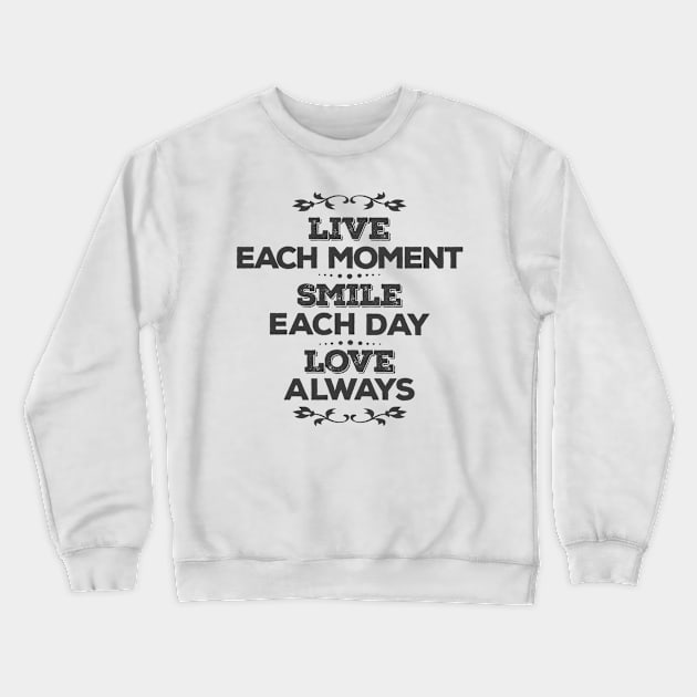 live, smile, love Crewneck Sweatshirt by martian